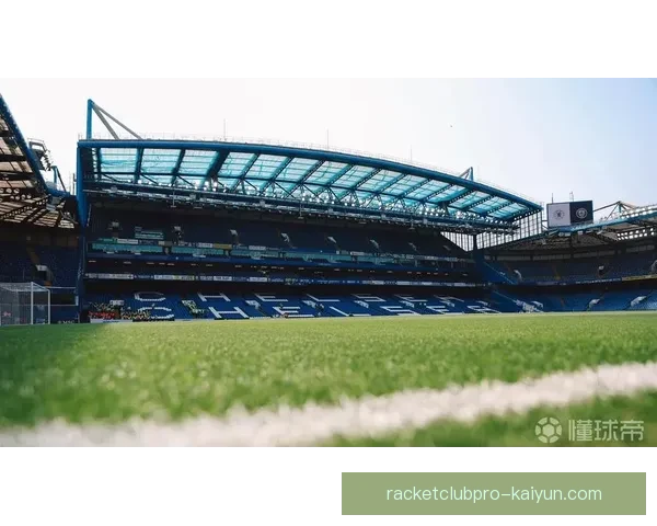 英超斯坦福桥之王状态回暖，切尔西竞逐新赛季前景积极